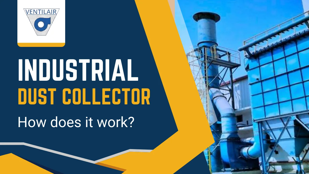 You are currently viewing Industrial Dust Collector and How Does It Work?