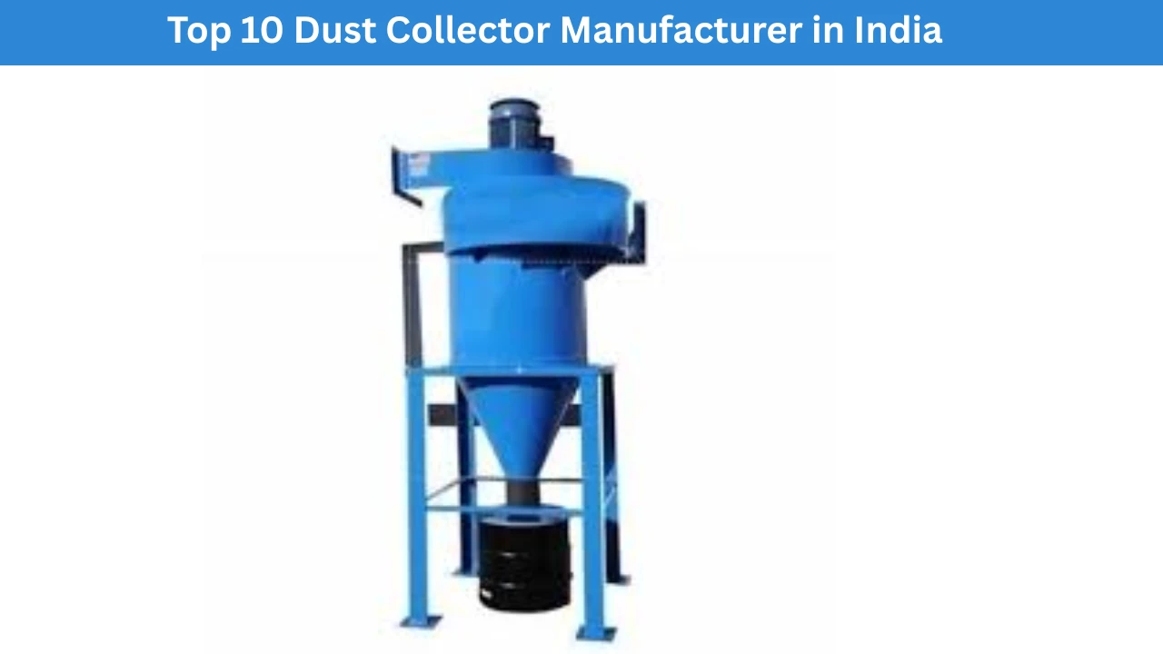 Read more about the article Top 10 Dust Collector Manufacturer in India