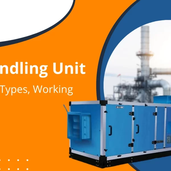 Read more about the article Air Handling Unit: Diagram, Types, Working Principle